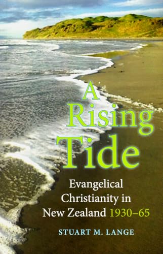 9781877578557: A Rising Tide: Evangelical Christianity in New Zealand 1930-65