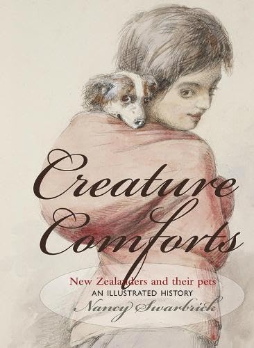 9781877578618: Creature Comforts: New Zealanders and Their Pets - an Illustrated History