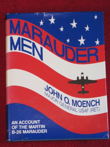 Beispielbild fr Marauder Men: An Account of the Martin B-26 Marauder zum Verkauf von beneton