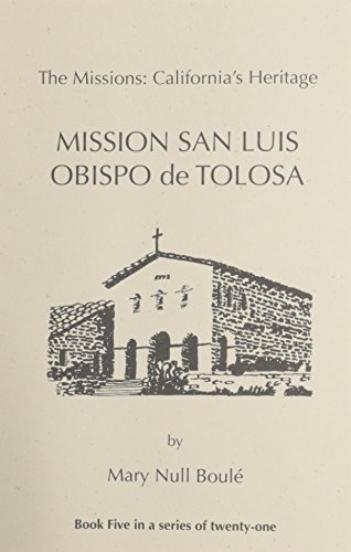 Stock image for The Missions - California's Heritage No. 5 : Mission San Luis Obispo de Tolosa for sale by Better World Books: West