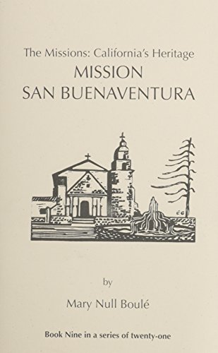 Beispielbild fr The Missions - California's Heritage No. 9 : Mission San Buenaventura zum Verkauf von Better World Books: West