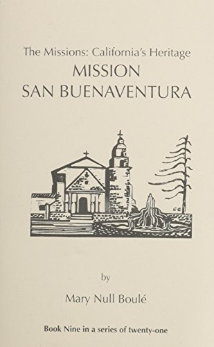 Stock image for The Missions - California's Heritage No. 9 : Mission San Buenaventura for sale by Better World Books: West