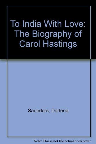 Beispielbild fr To India With Love: The Biography of Carol Hastings zum Verkauf von ThriftBooks-Dallas