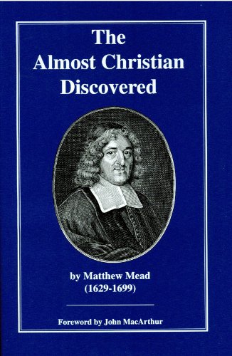 Imagen de archivo de The Almost Christian Discovered: The False Professor Tried & Cast a la venta por ThriftBooks-Atlanta