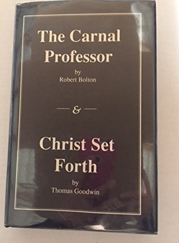 Stock image for The Carnal Professor & Christ Set Forth for sale by Carolina Book Trader