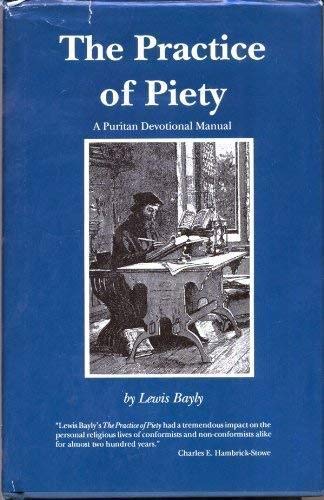 The Practice of Piety - Bayly, Lewis