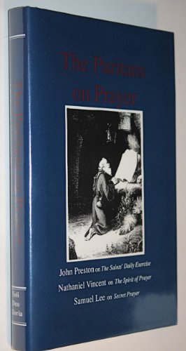 The Puritans on Prayer (9781877611773) by Preston, John; Vincent, Nathaniel; Lee, Samuel