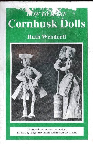 Stock image for How to Make Cornhusk Dolls for sale by Sleuth Books, FABA