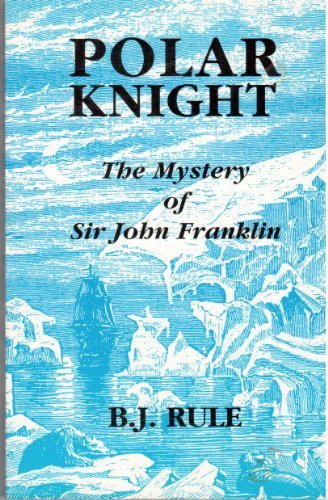 Stock image for Polar Knight: The Mystery of Sir John Franklin for sale by Decluttr