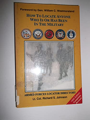 Stock image for How to Locate Anyone Who Is or Has Been in the Military: Armed Forces Locator Directory for sale by Bank of Books