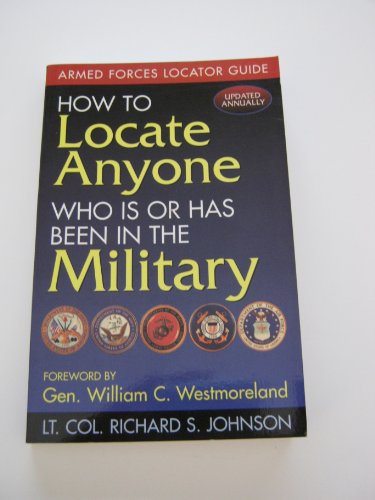 Beispielbild fr How to Locate Anyone Who Is or Has Been in the Military: Armed Forces Locator Guide (7th ed.) zum Verkauf von Wonder Book