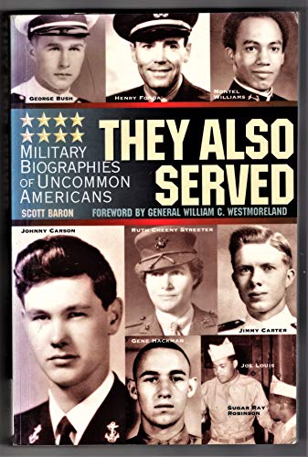 

They Also Served: Military Biographies of Uncommon Americans