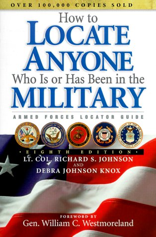 Stock image for How to Locate Anyone Who Is or Has Been in the Military: Armed Forces Locator Guide for sale by Gulf Coast Books