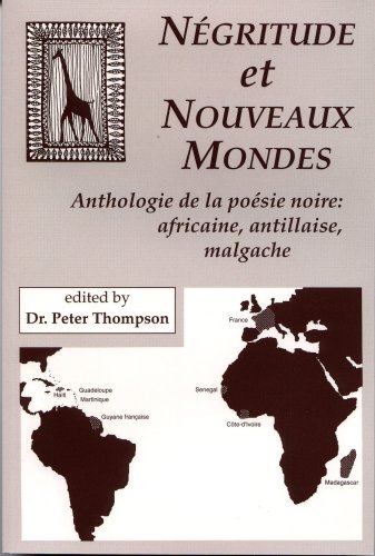 Beispielbild fr Negritude et Nouveaux Mondes : Anthologie de la poesie noire: Africaine, antillaise, malgache zum Verkauf von HPB Inc.