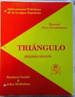 Stock image for Triangulo: Aplicaciones Practicas De LA Lengua Espanola (Spanish Edition) for sale by Wonder Book