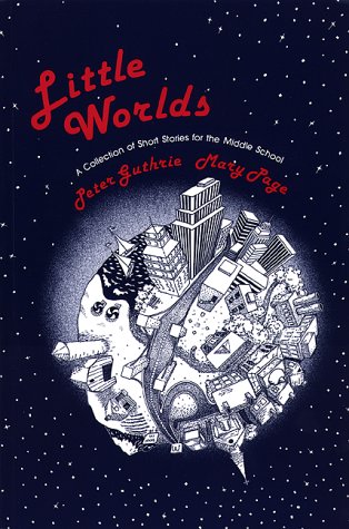 Beispielbild fr Little Worlds : A Collection of Short Stories for the Middle School zum Verkauf von SecondSale