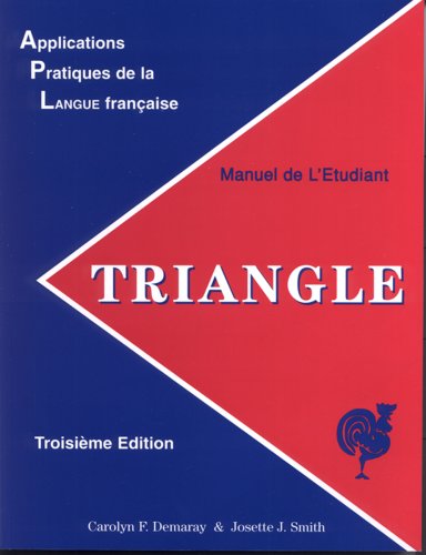 Triangle: Applications Pratiques De La Langue Francais (9781877653544) by Carolyn F. Demaray; Josette J. Smith