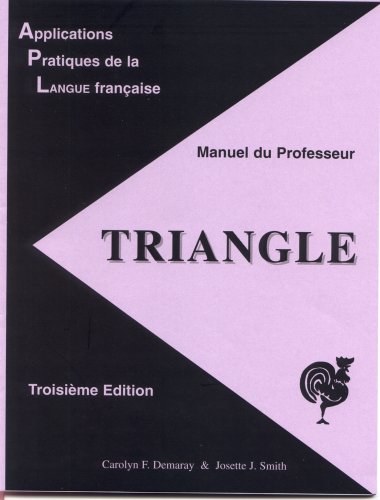 Triangle: Manuel du Professeur, 3rd edition (French Edition) (9781877653612) by Josette J. Smith; Carolyn Demarey