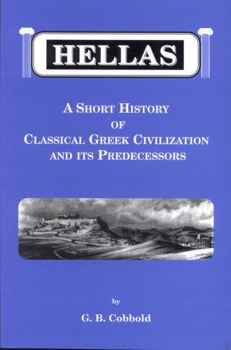 Hellas: A Short History of Classical Greek Civilization and its Predecessors (9781877653643) by G. B. Cobbold; Bruce Cobbold; Cobbold, Bruce