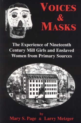 VOICES AND MASKS the Experience of Nineteenth Century Mill Girls and Enslaved Women from Primary ...