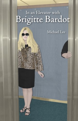 Beispielbild fr In an Elevator with Brigitte Bardot zum Verkauf von SecondSale