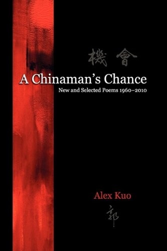 Stock image for A Chinaman's Chance: New and Selected Poems 1960 - 2010 for sale by Pistil Books Online, IOBA