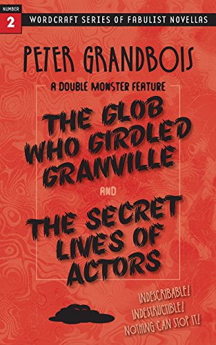 Stock image for The Glob Who Girdled Granville and the Secret Lives of Actors for sale by Better World Books