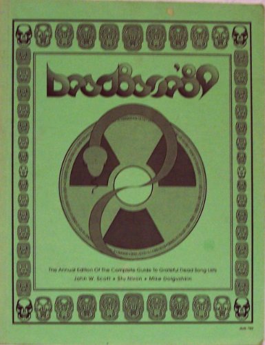9781877657047: Deadbase '89: The Annual Edition of the Complete Guide to Grateful Dead Songlists