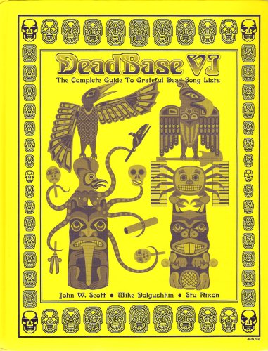 9781877657108: Deadbase VI: The Complete Guide to Grateful Dead Song Lists