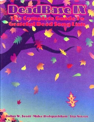 Stock image for Deadbase IX: The Complete Guide to Grateful Dead Songlists for sale by The Book Spot