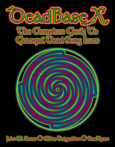 Stock image for Deadbase Ten: The Complete Guide to Grateful Dead Songlists for sale by The Book Spot