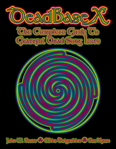 

Deadbase Ten: The Complete Guide to Grateful Dead Songlists