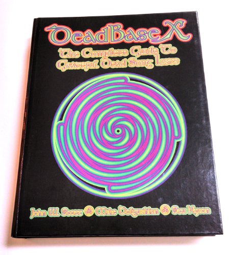 Beispielbild fr DeadBase X: The Complete Guide to Grateful Dead Song Lists zum Verkauf von Russian Hill Bookstore