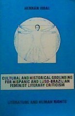 Beispielbild fr Cultural and Historical Grounding for Hispanic and Luso-Brazilian Feminist Literary Criticism (Series Literature and human rights) (English and Spanish Edition) zum Verkauf von Webster's Bookstore Cafe, Inc.