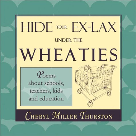 Beispielbild fr Hide Your Ex-Lax Under the Wheaties zum Verkauf von ThriftBooks-Dallas