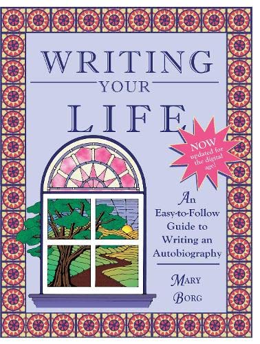 Imagen de archivo de Writing Your Life: An Easy-to-Follow Guide to Writing an Autobiography a la venta por Wonder Book