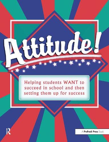 Beispielbild fr Attitude!: Helping Students Want to Succeed and Then Setting Them Up for Success zum Verkauf von ThriftBooks-Dallas