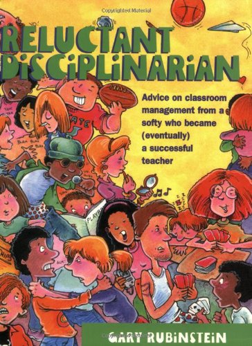 Beispielbild fr Reluctant Disciplinarian: Advice on Classroom Management from a Softy Who Became (Eventually) a Successful Teacher zum Verkauf von SecondSale