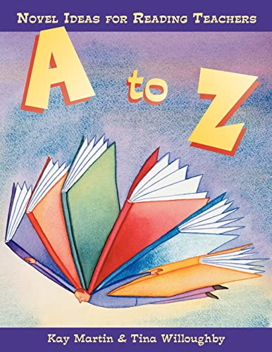Stock image for A to Z: Novel Ideas for Reading Teachers for sale by HPB-Red