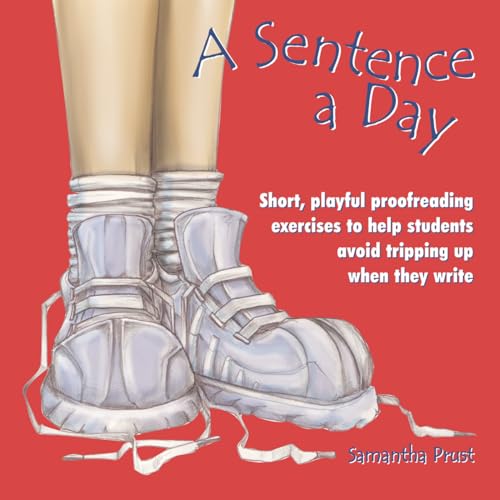Stock image for Sentence a Day: Short, Playful Proofreading Exercises to Help Students Avoid Tripping Up When They Write for sale by Chiron Media