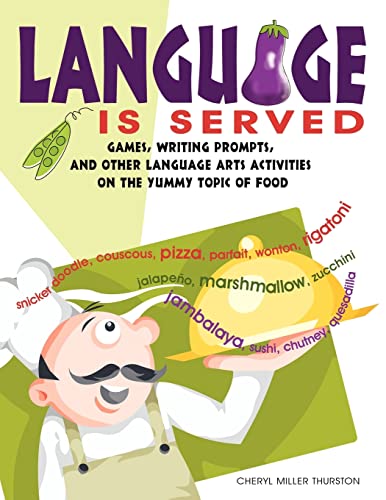 Imagen de archivo de Language is Served: Games, Writing Prompts, and Other Language Arts Activities on the Yummy Topic of Food a la venta por SecondSale