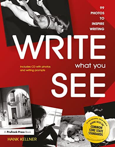 Stock image for Write What You See: 99 Photos to Inspire Writing (Grades 7-12) for sale by Chiron Media