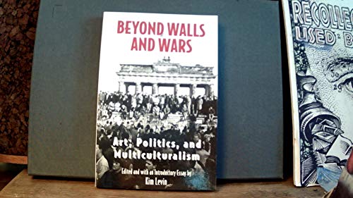 Stock image for Beyond Walls and Wars: Art, Politics, and Multiculturalism for sale by Wonder Book