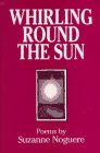 Whirling Round the Sun (Midmarch Arts Series) (9781877675225) by Noguere, Suzanne