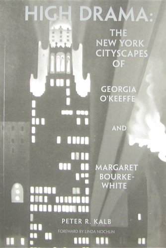 Imagen de archivo de High Drama: The New York Cityscapes of Georgia O'Keeffe and Margaret Bourke-White a la venta por HPB-Ruby