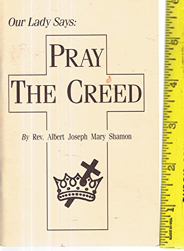 Stock image for Our Lady Says - Pray the Creed for sale by WeBuyBooks