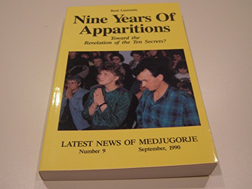 Imagen de archivo de Nine Years of Apparitions: Toward the Revelation of the Ten Secrets? a la venta por Half Price Books Inc.