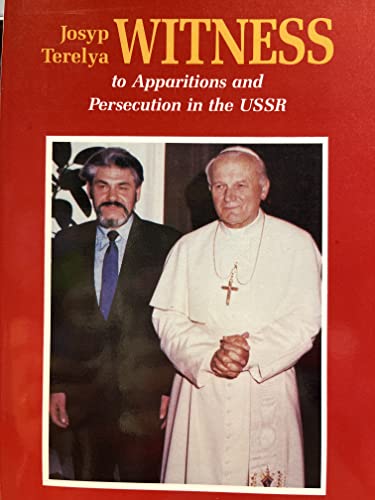 Imagen de archivo de Witness and the Apparitions and Persecutions in the U. S. S. R. : Autobiography of Josyp Terelya a la venta por Better World Books