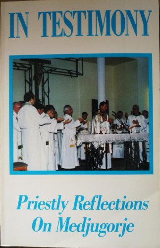 Stock image for In Testimony: Priestly Reflections on Medjugorje for sale by ThriftBooks-Atlanta