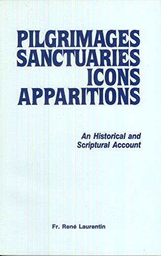 Stock image for Pilgrimages, Sanctuaries, Icons, Apparitions : An Historical and Biblical Account for sale by Better World Books